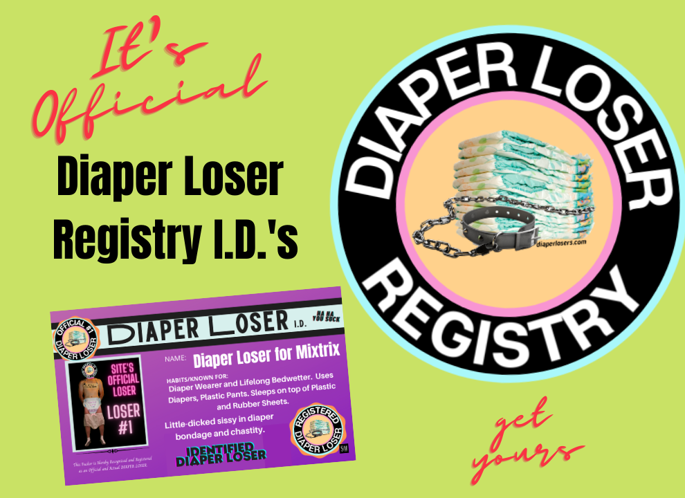 get an official diaper loser ID badge letting everyone in ABDL know how much you LOVE diaper humiliation!